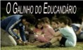 O Galinho do Educandário
